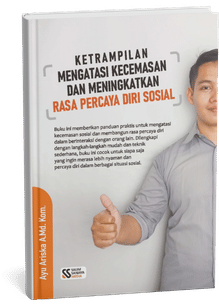 Ketrampilan Mengatasi Kecemasan dan Meningkatkan Rasa Percaya Diri Sosial