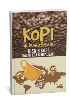 Kopi di Dunia Bisnis: Bisnis Kopi dalam Era Globalisasi