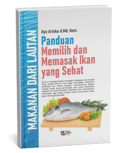 Makanan dari Lautan : Panduan Memilih dan Memasak Ikan yang Sehat