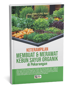 Keterampilan Membuat dan Merawat Kebun Sayur Organik di Pekarangan