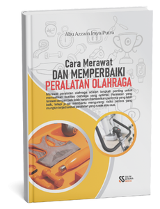 Cara Merawat dan Memperbaiki Peralatan Olahraga