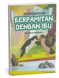 Seri Penakluk Angin: Berpamitan Dengan Ibu
