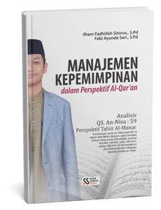 Manajemen kepemimpinan dalam perspektif Al-Qur’an : analisis QS. An-Nisa Ayat 59 perspektif tafsir Al-Manar