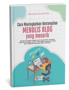 Cara Meningkatkan Ketrampilan Menulis Blog yang Menarik
