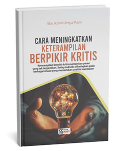 Cara Meningkatkan Keterampilan Berpikir Kritis