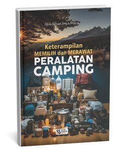 Keterampilan Memilih dan Merawat Peralatan Camping