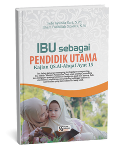Ibu Sebagai Pendidik Utama : Kajian QS.Al-Ahqaf Ayat 15