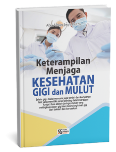 Keterampilan Menjaga Kesehatan Gigi dan Mulut