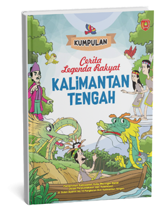 Kumpulan Cerita Legenda Rakyat Kalimantan Tengah