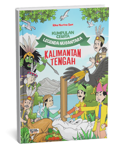 Kumpulan Cerita Legenda Nusantara Kalimantan Tengah