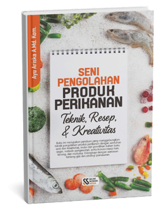 Seni Pengolahan Produk Perikanan Teknik, Resep, dan Kreativitas