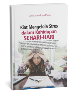 Kiat Mengelola Stres dalam Kehidupan Sehari-hari