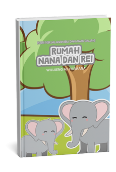Seri Perjalanan Ibu dan Anak Gajah: Rumah Nana dan Rei