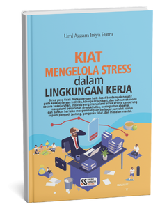 Kiat Mengelola Stress dalam Lingkungan Kerja