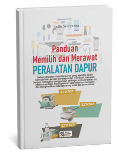 Panduan Memilih dan Merawat Peralatan Dapur