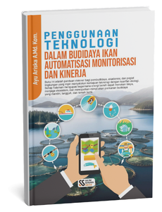 Penggunaan Teknologi dalam Budidaya Ikan Automatisasi Monitorisasi dan Kinerja
