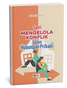 Seni Mengelola Konflik dalam Hubungan Pribadi