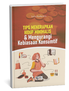 Tips Menerapkan Hidup Minimalis dan Mengurangi Kebiasaan Konsumtif