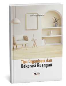 Tips Organisasi dan Dekorasi Ruangan
