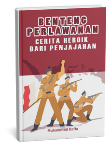 Benteng Perlawanan: Cerita Heroik dari Penjajahan