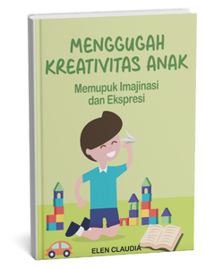 Menggugah Kreativitas Anak Memupuk Imajinasi dan Ekspresi