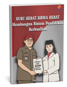 Guru Hebat, Siswa Hebat: Membangun Sistem Pendidikan Berkualitas