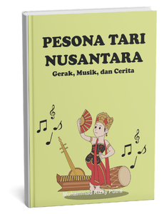 Pesona Tari Nusantara Gerak, Musik, dan Cerita