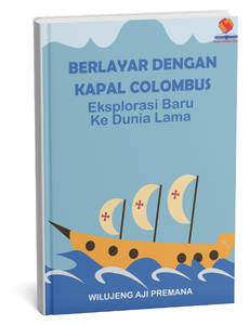 Berlayar dengan Kapal Columbus Eksplorasi Baru ke Dunia Lama