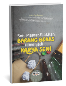 Seni Memanfaatkan Barang Bekas menjadi Karya Seni