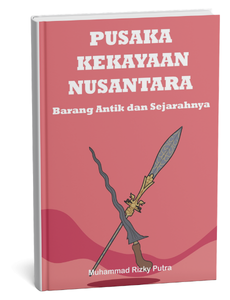 Pusaka Kekayaan Nusantara Barang Antik dan Sejarahnya