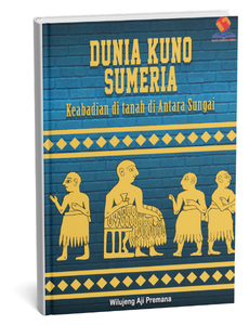 Dunia Kuno Sumeria Keabadian di Tanah di Antara Sungai